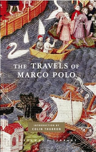 The Travels of Marco Polo: Introduction by Colin Thubron (Everyman's Library Classics Series)